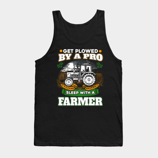 Get plowed by a pro sleep with a farmer Tank Top by captainmood